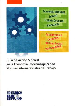 Guía de acción sindical en la economía informal aplicando normas internacionales de trabajo